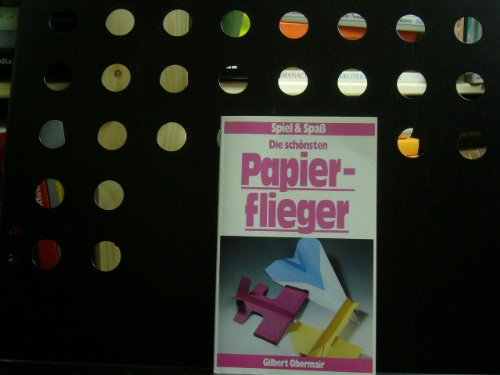 Beispielbild fr Die schnsten Papierflieger zum Verkauf von Versandantiquariat Felix Mcke