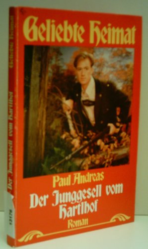 Imagen de archivo de ANDREAS PAUL: Der Junggesell vom Harthof a la venta por medimops