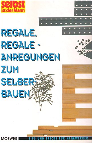 Beispielbild fr Regale, Regale. Anregungen zum Selberbauen zum Verkauf von Antiquariat Armebooks