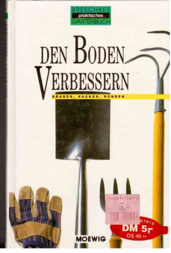 Stock image for Den Boden verbessern. Graben, Hacken, Dngen for sale by medimops