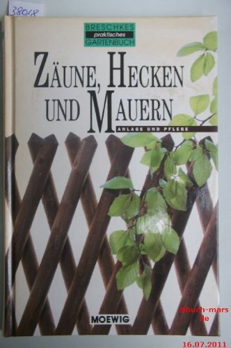 Imagen de archivo de Zune, Hecken und Mauern. Anlage und Pflege.Breschkes praktisches Gartenbuch a la venta por medimops