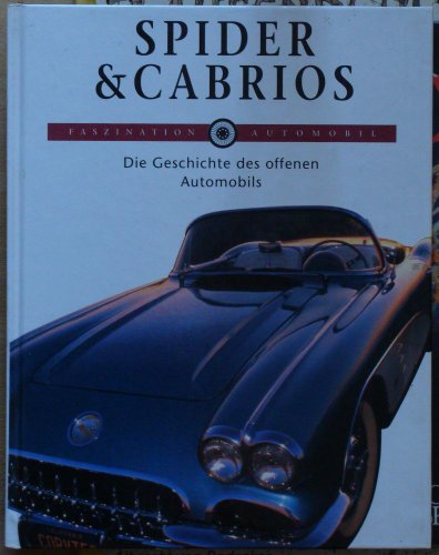 Beispielbild fr Spider und Cabrios : Die Geschichte des offenen Automobils zum Verkauf von mneme