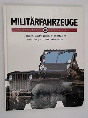 Beispielbild fr Militrfahrzeuge. Panzer, Lastwagen, Motorrder seit der Jahrhundertwende zum Verkauf von Antiquariat Buchhandel Daniel Viertel
