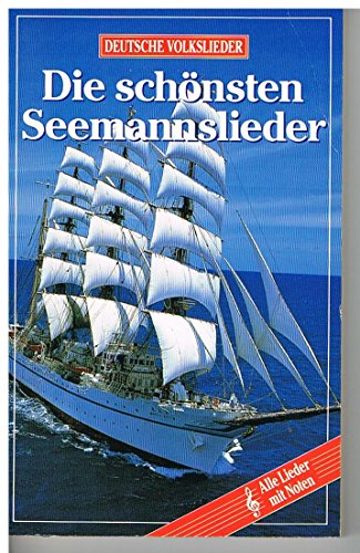 Beispielbild fr Die schnsten Seemannslieder zum Verkauf von Antiquariat Harry Nimmergut