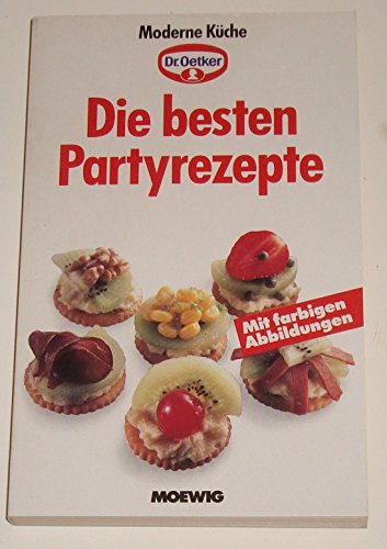 Stock image for Die besten Partyrezepte - mit farbigen Abbildungen (Moderne Kche - Dr. Oetker) for sale by medimops