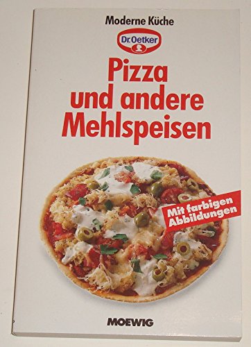 Stock image for Pizza und andere Mehlspeisen (Moderne Kche) [Taschenbuch] by Dr. Oetker for sale by Antiquariat Armebooks