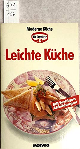 Stock image for Moderne Kche Dr. Oetker LEICHTE Kche - Mit farbigen Abbildungen - Moewig Verlag for sale by Versandantiquariat Felix Mcke