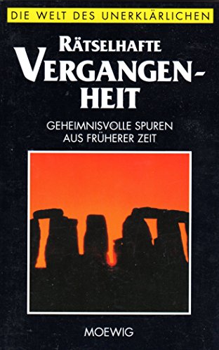 Beispielbild fr Rtselhafte Vergangenheit. Geheimnisvolle Spuren aus frherer Zeit zum Verkauf von Leserstrahl  (Preise inkl. MwSt.)