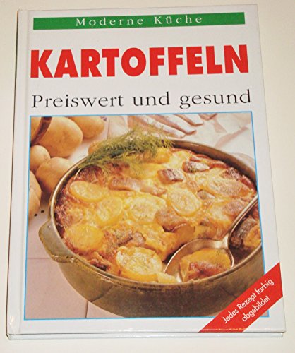 Stock image for Moderne Kuche: Kartoffeln Preiswert und Gesund for sale by WorldofBooks