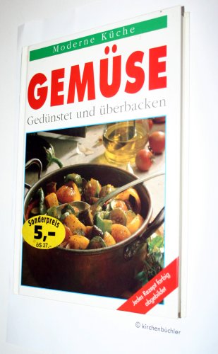Stock image for Moderne Kche - Gemse - Gednstet und berbacken for sale by 3 Mile Island