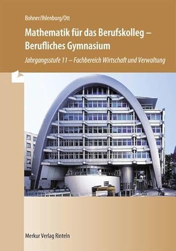 Beispielbild fr Mathematik fr das Berufskolleg. Berufliches Gymnasium: Jahrgangsstufe 11 - Fachbereich Wirtschaft und Verwaltung zum Verkauf von medimops