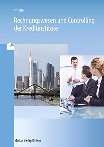 Rechnungswesen und Controlling der Kreditinstitute : Lernfelder: Unternehmensleistungen erfassen ...