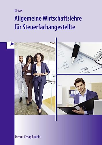 Allgemeine Wirtschaftslehre für Steuerfachangestellte - Reinhard Kintzel