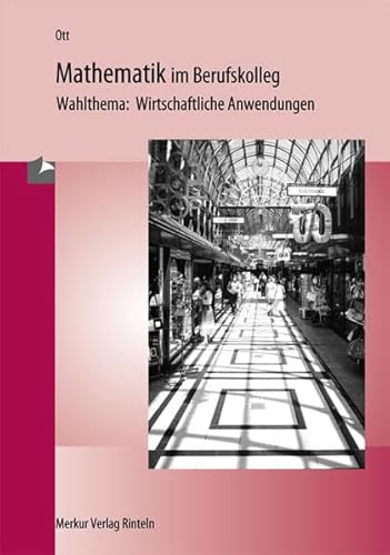 Beispielbild fr Mathematik im Berufskolleg II, Wahlthema: Wirtschaftliche Anwendung zum Verkauf von medimops