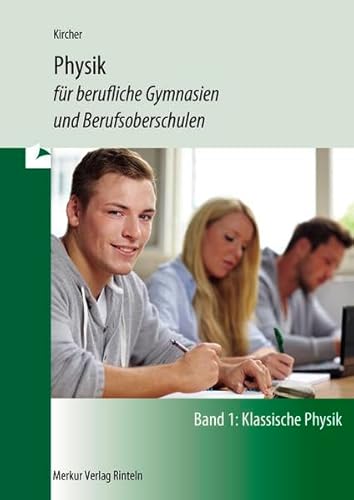 Physik: für berufliche Gymnasien und Berufsoberschulen - Kircher, Jens