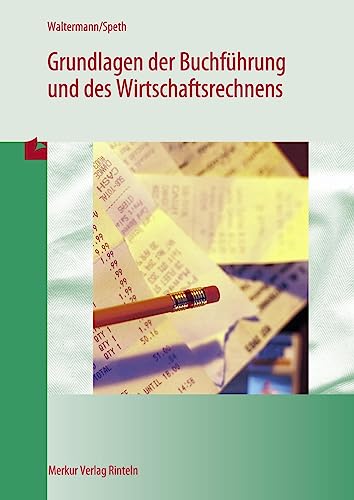 Beispielbild fr Grundlagen Der Buchfhrung Und Des Wirtschaftsrechnens: Nach D. Lehrplan V. Bayern zum Verkauf von Revaluation Books