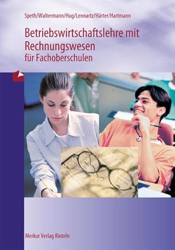 Betriebswirtschaftslehre mit Rechnungswesen für Fachoberschulen: Für die Jahrgangsstufen 11 und 12 - Speth, Hermann, Waltermann, Aloys