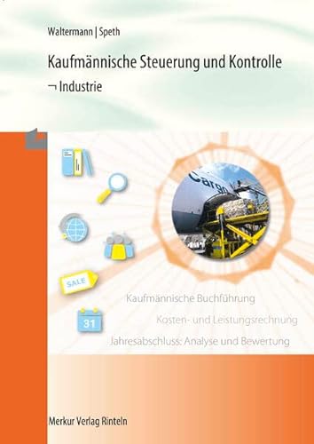 Stock image for Kaufmnnische Steuerung und Kontrolle - Industrie: Lehrplanbezug: Rahmenlehrplan. Lernfelder 3, 4, 8, 6, 7, 10 for sale by medimops