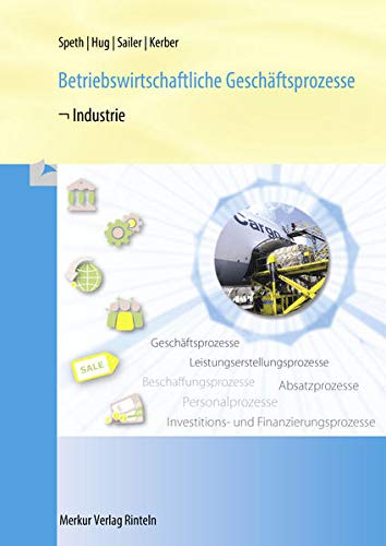 Beispielbild fr Betriebswirtschaftliche Geschftsprozesse - Industrie: Ausgabe nach Rahmenlehrplan zum Verkauf von medimops