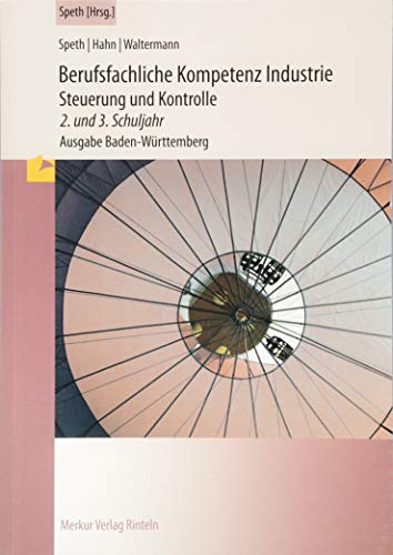 Stock image for Berufsfachliche Kompetenz Industrie - Steuerung und Kontrolle. Baden-Wrttemberg: 2. und 3. Ausbildu for sale by medimops