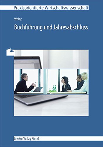 Buchführung und Jahresabschluss - Wöltje, Jörg