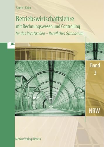 9783812005777: Betriebswirtschaftslehre mit Rechnungswesen und Controlling Band 3.: fr das Berufskolleg - Berufliches Gymnasium