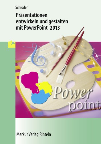 Imagen de archivo de Prsentationen entwickeln und gestalten mit PowerPoint 2013 a la venta por medimops