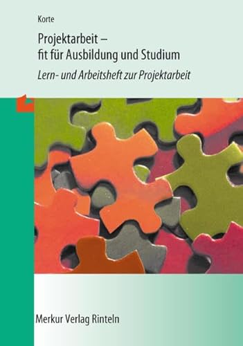 Stock image for Projektarbeit - fit fr Ausbildung und Studium: Lern- und Arbeitsheft zur Projektarbeit for sale by medimops