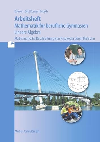 Stock image for Arbeitsheft - Mathematik fr berufliche Gymnasien - Lineare Algebra: Mathematische Beschreibung von Prozessen durch Matrizen for sale by medimops