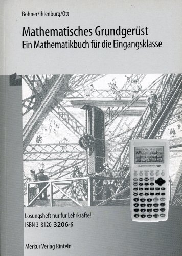 Stock image for Mathematisches Grundgerst - Ein Mathematikbuch fr die Eingangsklasse - Lsungsheft nur fr Lehrkrfte! for sale by medimops