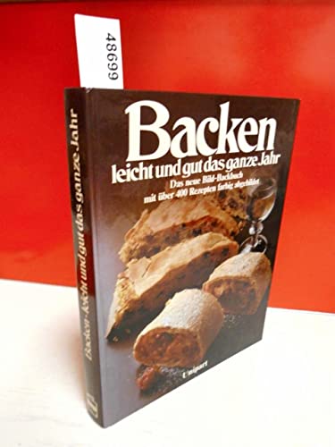 Stock image for Backen leicht und gut das ganze Jahr. Das neue Bild-Backbuch for sale by HPB-Emerald