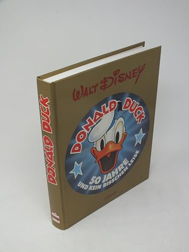 Donald Duck. 50 Jahre und kein bisschen leise.