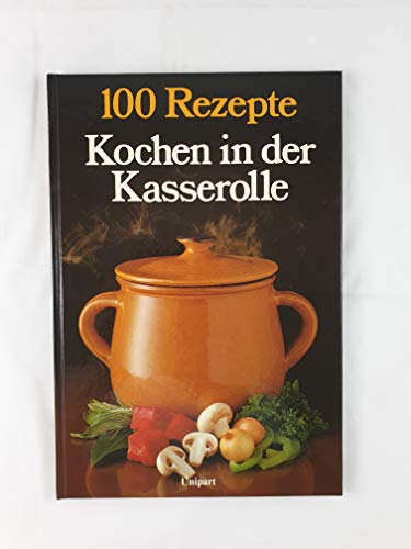 Imagen de archivo de 100 Rezepte. Kochen in der Kasserolle. a la venta por Steamhead Records & Books