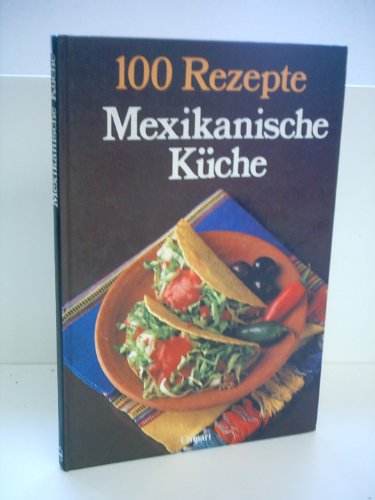 Beispielbild fr Mexikanische Kche. 100 Rezepte zum Verkauf von medimops