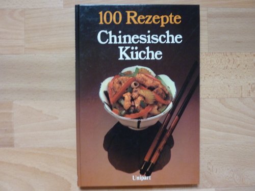 100 Rezepte Chinesische Küche.