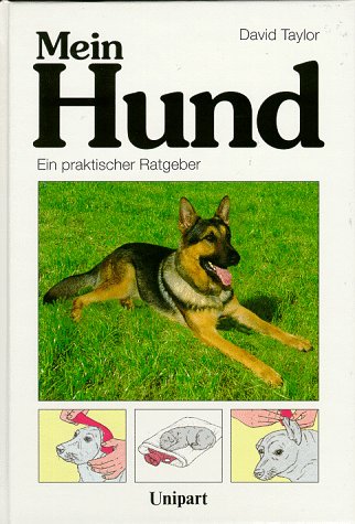 9783812230124: Mein Hund : das praktische Handbuch fr den Tierfreund. [die farb. Abb. stammen von John Francis, die brigen Zeichn. von Coral Mula .]