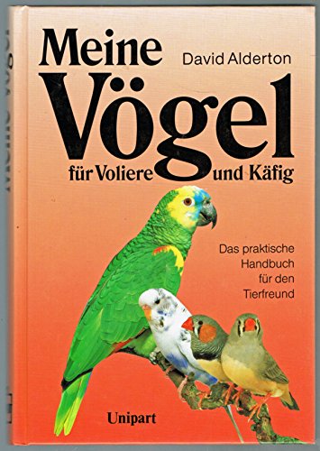 9783812230148: Meine Vgel fr Kfig und Voliere. David Alderton