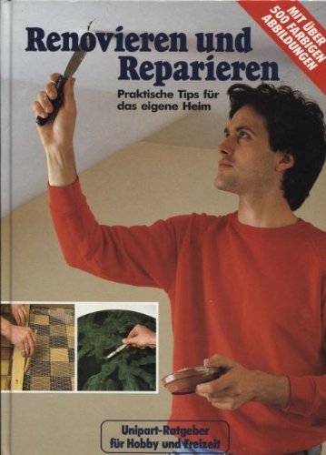 9783812230339: Renovieren - Reparieren. Praktische Tips fr das eigene Heim