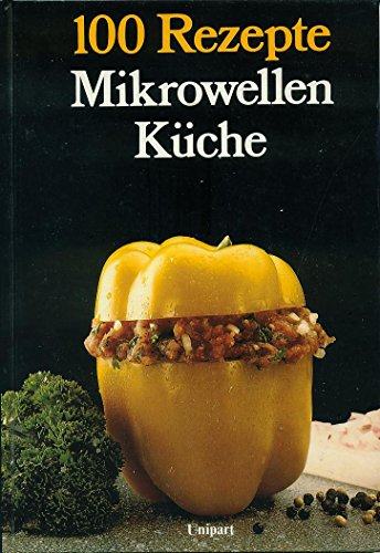 Imagen de archivo de Mikrowellen- Kche. Hundert Rezepte a la venta por Versandantiquariat Felix Mcke