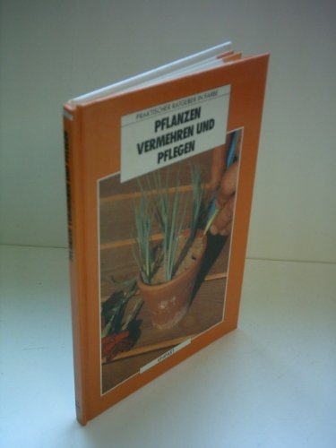 Stock image for Pflanzen vermehren und pflegen for sale by ANTIQUARIAT Franke BRUDDENBOOKS