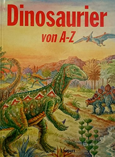 Stock image for Dinosaurier von A - Z for sale by ThriftBooks-Dallas