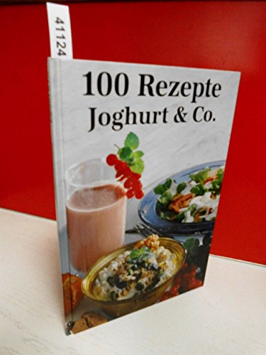Beispielbild fr Joghurt und Co. Hundert Rezepte zum Verkauf von Ammareal