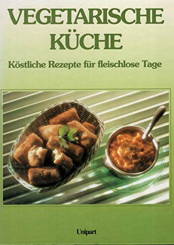 Stock image for Vegetarische Ku che: Rezepte Fu r Fleischlose Tage for sale by HPB-Emerald
