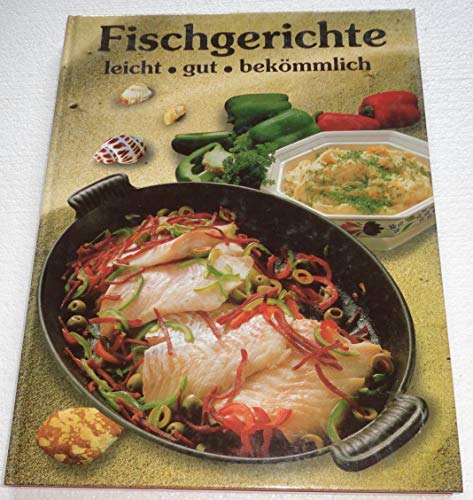 Beispielbild fr Fischgerichte leicht gut bekmmlich zum Verkauf von Eulennest Verlag e.K.