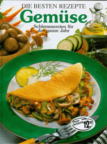 Beispielbild fr Gemse. Die besten Rezepte. Schlemmereien fr das ganze Jahr zum Verkauf von Decluttr