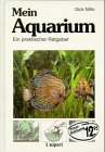 Imagen de archivo de Mein Aquarium. Das praktische Handbuch fr den Tierfreund a la venta por medimops