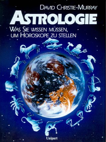 9783812236362: Astrologie. Der praktische Astrologe. Was Sie wissen mssen, um Horoskope zu erstellen