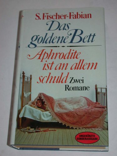 Beispielbild fr Das goldene Bett/ Aphrodite ist an allem schuld. Zwei Romane zum Verkauf von Gabis Bcherlager