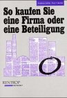 Stock image for So kaufen Sie eine Firma oder eine Beteiligung for sale by Antiquariat Armebooks