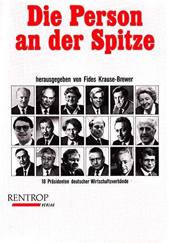 Beispielbild fr Die Person an der Spitze. 18 Prsidenten deutscher Wirtschaftsverbnde zum Verkauf von Norbert Kretschmann